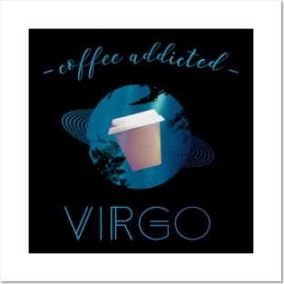 Coffee Lover Coffee Addict Virgo Horoscope Zodiac Posters and Art